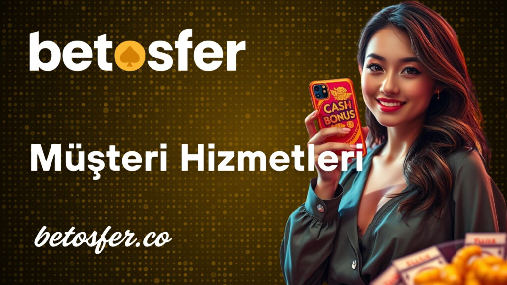Betosfer Müşteri Hizmetleri